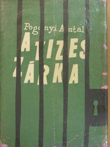 Pogonyi Antal - A tízes zárka [antikvár]