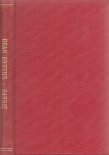 J.M. Barrie - Dear Brutus [antikvár]