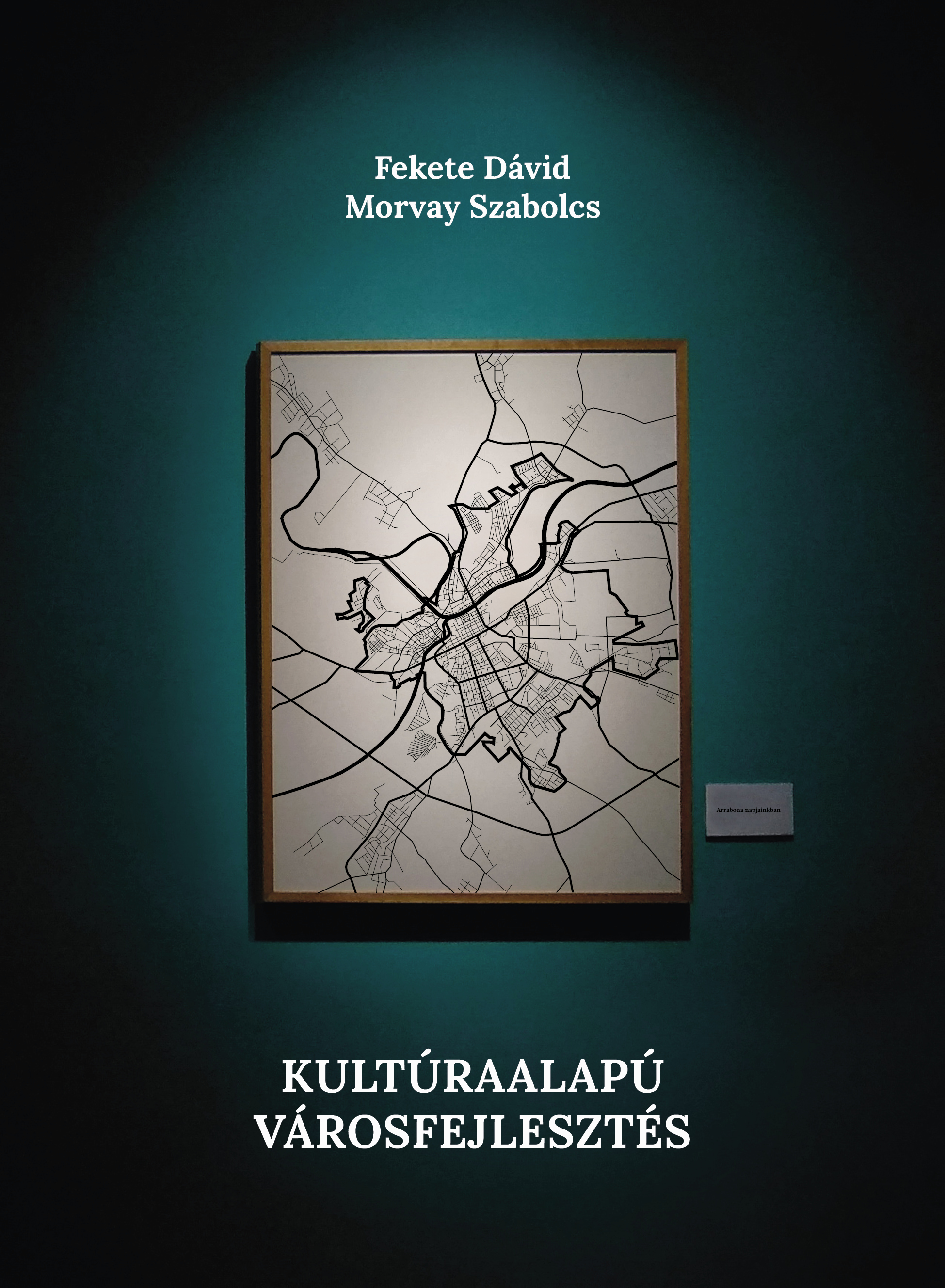 Fekete Dávid - Kultúraalapú városfejlesztés - Kreatív városi kezdeményezések Kelet-Közép-Európában [eKönyv: epub, mobi]