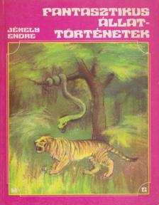 Jékely Endre - Fantasztikus állattörténetek [antikvár]