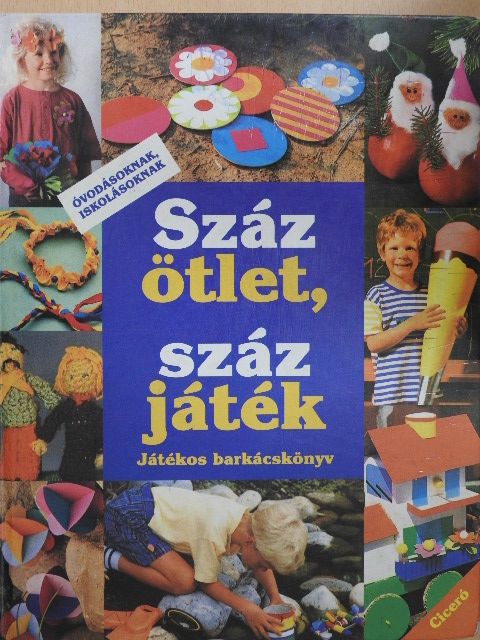 Száz ötlet, száz játék [antikvár]