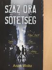 Anna Woltz - Száz óra sötétség [antikvár]