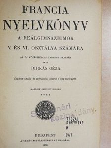 Dr. Birkás Géza - Francia nyelvkönyv/Francia irodalmi olvasókönyv I-II./Francia Nyelvtan/Francia stilusgyakorlatok [antikvár]