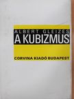 Albert Gleizes - A kubizmus [antikvár]
