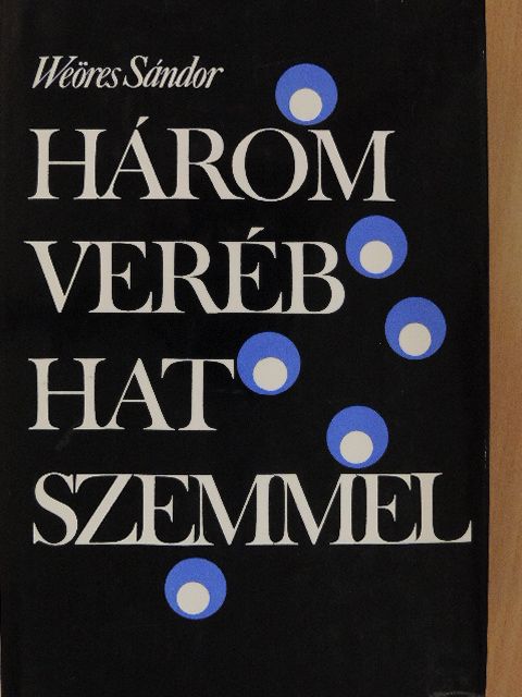 Ács Mihály - Három veréb hat szemmel [antikvár]