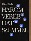 Ács Mihály - Három veréb hat szemmel [antikvár]