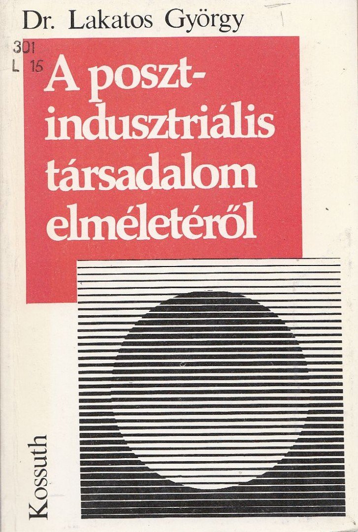 Lakatos György - A posztindusztriális társadalom elméletéről [antikvár]