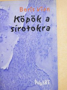 Boris Vian - Köpök a sírotokra [antikvár]
