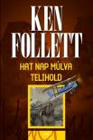 Ken Follett - Hat nap múlva telihold