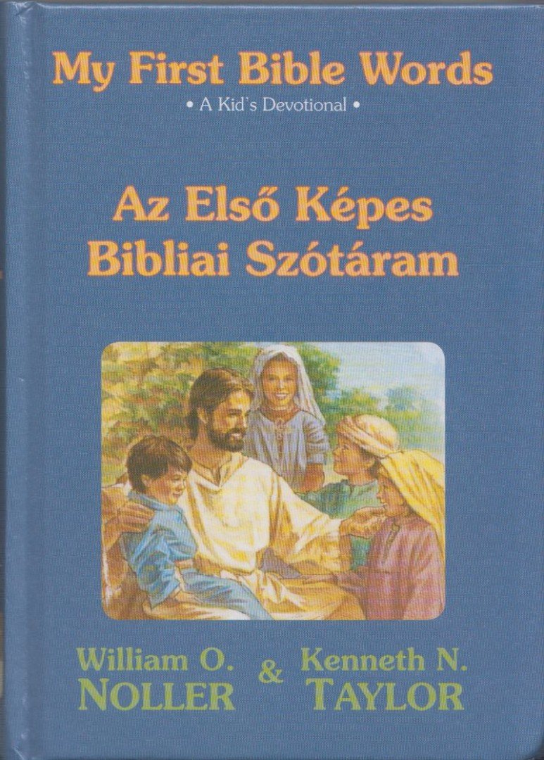 Kenneth N. Taylor - My First Bible Words / Az Első Képes Bibliai Szótáram [antikvár]