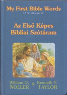 Kenneth N. Taylor - My First Bible Words / Az Első Képes Bibliai Szótáram [antikvár]