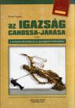 Dr. Kahler Frigyes - Az igazság Canossa-járása avagy a rendszerváltoztatás és az igazságtétel történetéhez [antikvár]