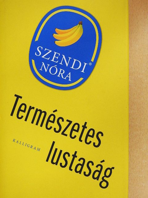 Szendi Nóra - Természetes lustaság [antikvár]