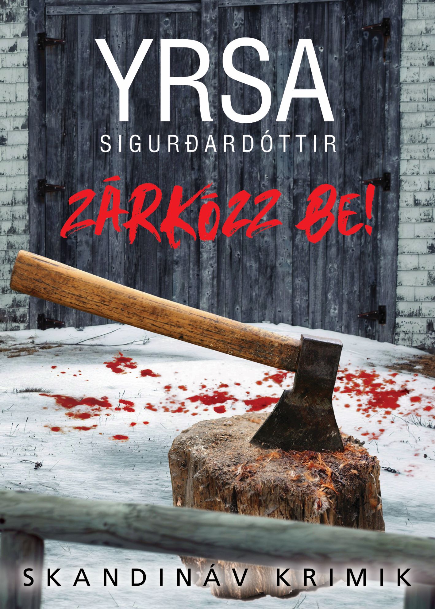 Yrsa Sigurdardóttí - Zárkózz be!