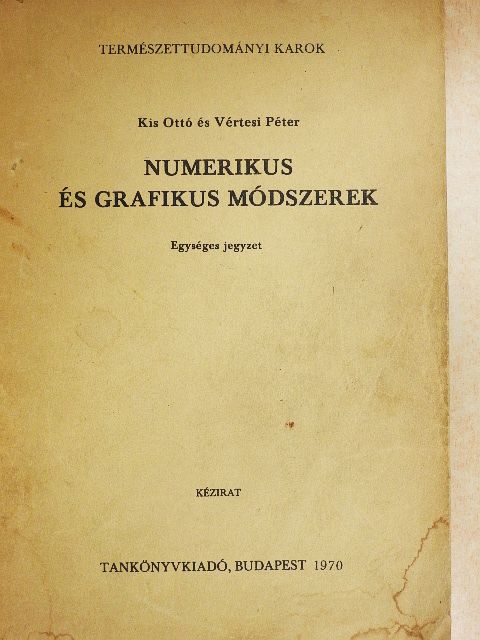 Kis Ottó - Numerikus és grafikus módszerek [antikvár]