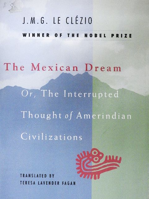 J. M. G. Le Clézio - The Mexican Dream [antikvár]