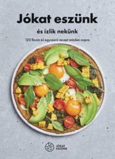 Jókat eszünk és ízlik nekünk - 120 finom és egyszerű recept minden napra [antikvár]