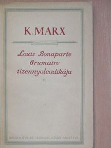 Karl Marx - Louis Bonaparte brumaire tizennyolcadikája [antikvár]