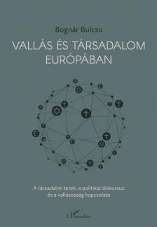 Bognár Bulcsu - Vallás és társadalom Európában