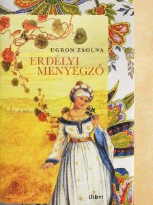 Ugron Zsolna - Erdélyi menyegző [antikvár]