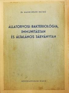 Dr. Manninger Rezső - Állatorvosi bakteriológia, immunitástan és általános járványtan [antikvár]