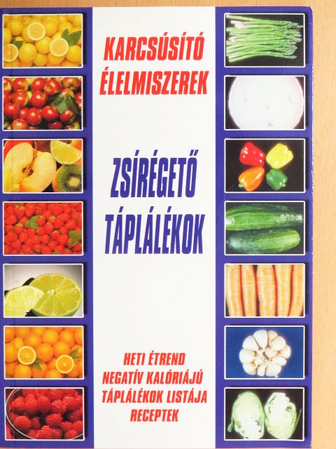 Karcsúsító élelmiszerek, zsírégető táplálékok [antikvár]