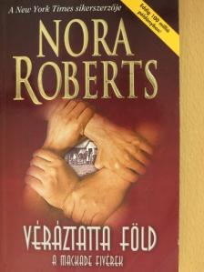 Nora Roberts - Véráztatta föld [antikvár]