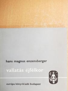 Hans Magnus Enzensberger - Vallatás éjfélkor [antikvár]