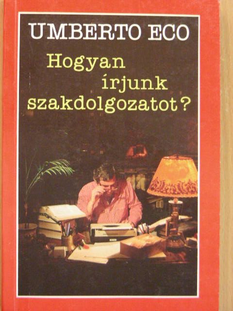 Umberto Eco - Hogyan írjunk szakdolgozatot? [antikvár]