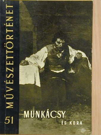 Végvári Lajos - Munkácsy és kora [antikvár]