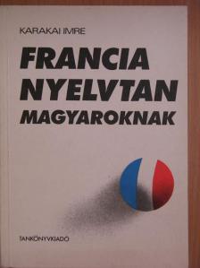 Karakai Imre - Francia nyelvtan magyaroknak [antikvár]