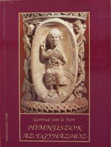 Gertrud von le Fort - Himnuszok az egyházhoz [antikvár]