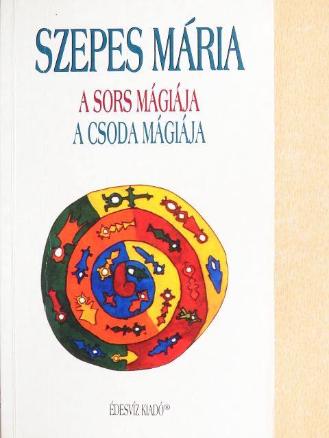 Szepes Mária - A sors mágiája/A csoda mágiája [antikvár]