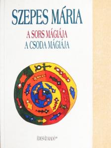 Szepes Mária - A sors mágiája/A csoda mágiája [antikvár]