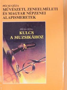 Pécsi Géza - Kulcs a muzsikához [antikvár]