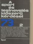 Antal József - A sport és testnevelés időszerű kérdései 1973/2. [antikvár]