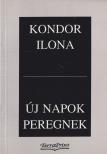 Kondor Ilona - Új napok peregnek [antikvár]