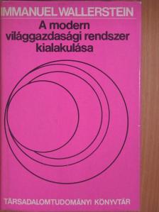 Immanuel Wallerstein - A modern világgazdasági rendszer kialakulása [antikvár]