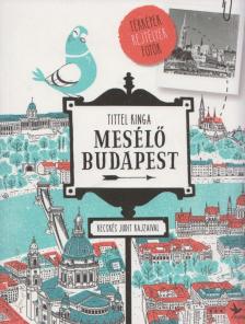 Tittel Kinga - Mesélő Budapest [antikvár]