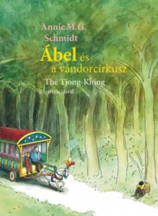 Annie M. G. Schmidt - Ábel és a vándorcirkusz [antikvár]