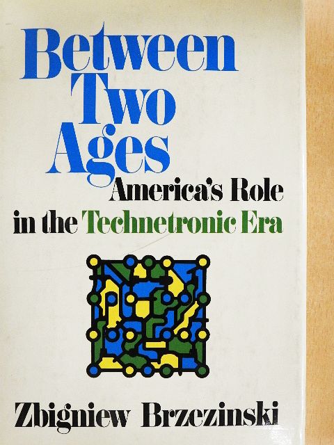 Zbigniew Brzezinski - Between Two Ages [antikvár]