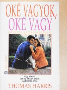 Thomas Harris - Oké vagyok, oké vagy [antikvár]