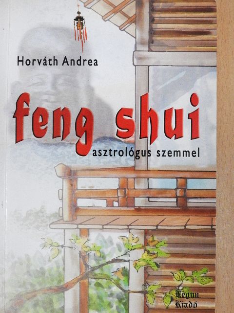 Horváth Andrea - Feng shui asztrológus szemmel [antikvár]