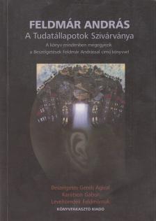 Karátson Gábor, Feldmár András - A Tudatállapotok Szivárványa [antikvár]
