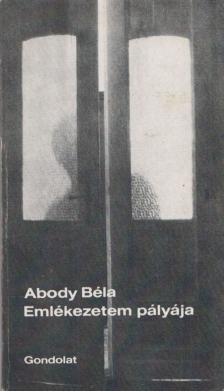 ABODY BÉLA - Emlékezetem pályája (Dedikált) [antikvár]