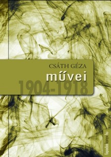 Csáth Géza - Csáth Géza művei 1904-1918 [eKönyv: epub, mobi]