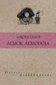 ASBÓTH JÁNOS - Álmok álmodója [eKönyv: epub, mobi]