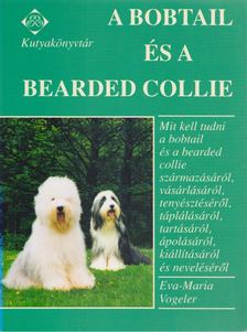 VOGELER, EVA-MARIA - A bobtail és a bearded collie [antikvár]