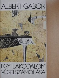 Albert Gábor - Egy lakodalom végelszámolása [antikvár]
