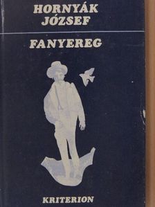 Hornyák József - Fanyereg [antikvár]